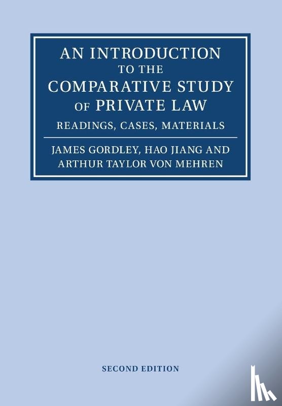 Gordley, James (Tulane University, Jiang, Hao, von Mehren, Arthur Taylor (Harvard Law School - An Introduction to the Comparative Study of Private Law