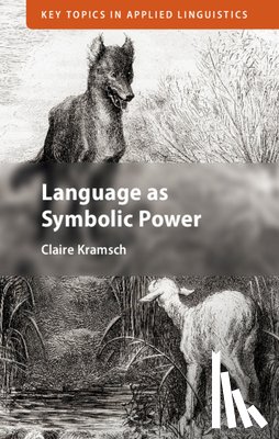 Kramsch, Claire (University of California - Language as Symbolic Power