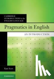 Scott, Kate (Kingston University - Pragmatics in English
