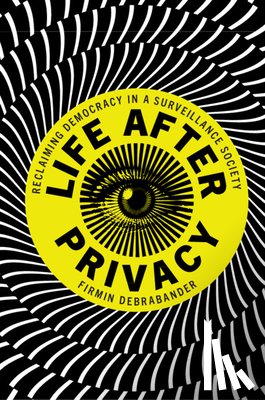 DeBrabander, Firmin - Life after Privacy