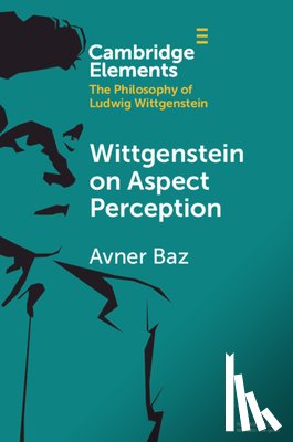 Baz, Avner (Tufts University - Wittgenstein on Aspect Perception