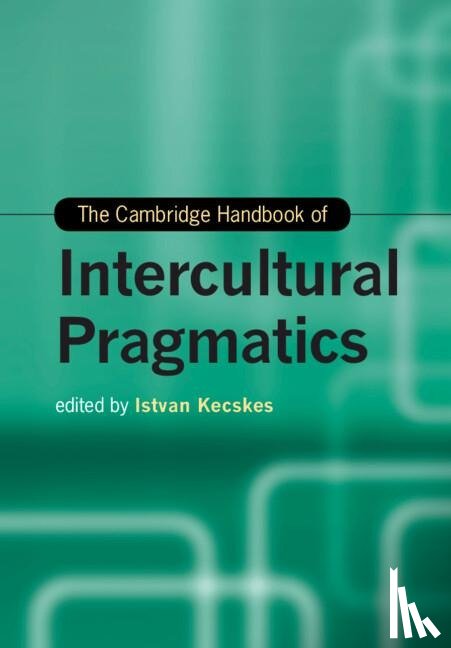  - The Cambridge Handbook of Intercultural Pragmatics