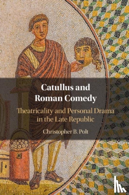Polt, Christopher B. (Boston College - Catullus and Roman Comedy