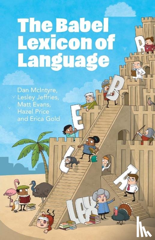McIntyre, Dan (University of Huddersfield), Jeffries, Lesley (University of Huddersfield), Evans, Matt (University of Huddersfield), Price, Hazel (University of Huddersfield) - The Babel Lexicon of Language