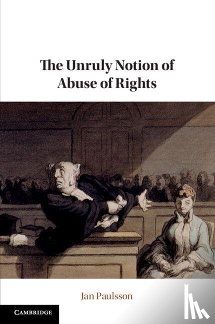 Paulsson, Jan - The Unruly Notion of Abuse of Rights