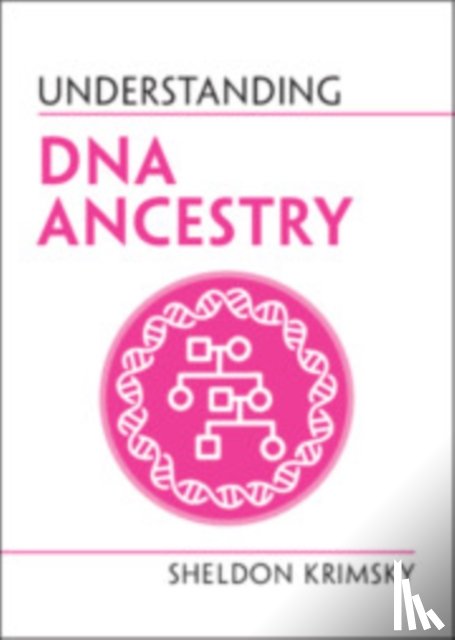 Krimsky, Sheldon (Tufts University, Massachusetts) - Understanding DNA Ancestry