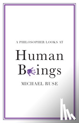 Ruse, Michael (Florida State University) - A Philosopher Looks at Human Beings