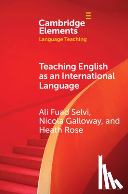Selvi, Ali Fuad (University of Alabama), Galloway, Nicola (University of Glasgow), Rose, Heath (University of Oxford) - Teaching English as an International Language