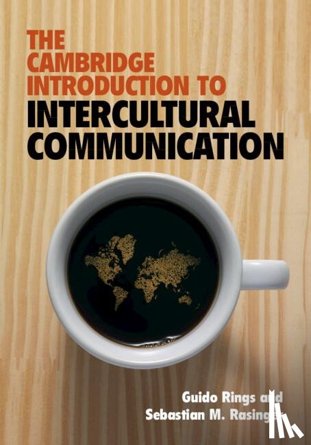Rings, Guido (Anglia Ruskin University, Rasinger, Sebastian M. (Anglia Ruskin University - The Cambridge Introduction to Intercultural Communication