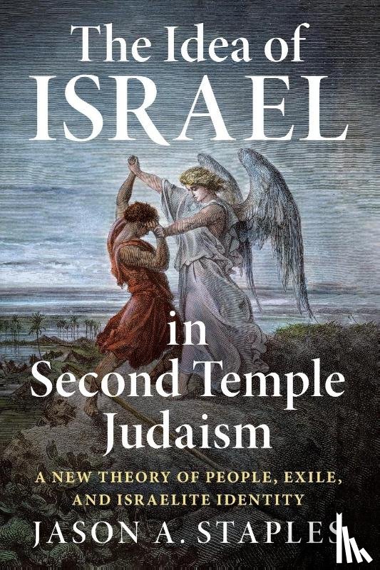 Staples, Jason A. - The Idea of Israel in Second Temple Judaism