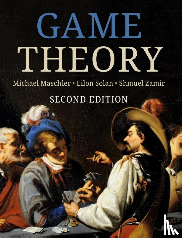 Maschler, Michael (Hebrew University of Jerusalem), Solan, Eilon (Tel-Aviv University), Zamir, Shmuel (Hebrew University of Jerusalem) - Game Theory