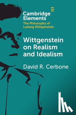Cerbone, David R. (West Virginia University) - Wittgenstein on Realism and Idealism