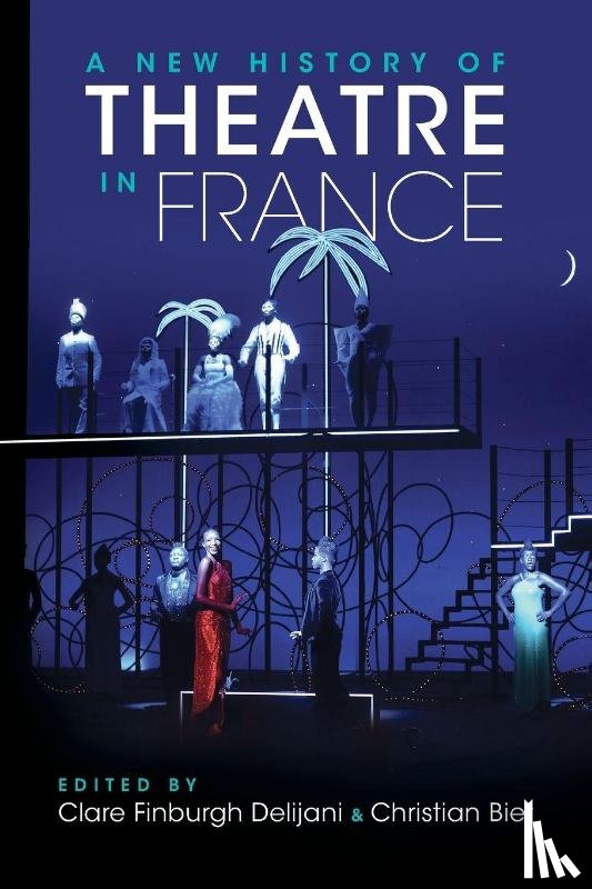  - A New History of Theatre in France