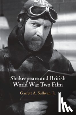 Sullivan, Jr - Shakespeare and British World War Two Film