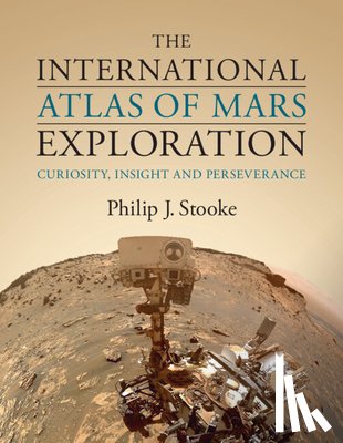 Stooke, Philip J. (University of Western Ontario) - The International Atlas of Mars Exploration: Volume 3, 2015 to 2021