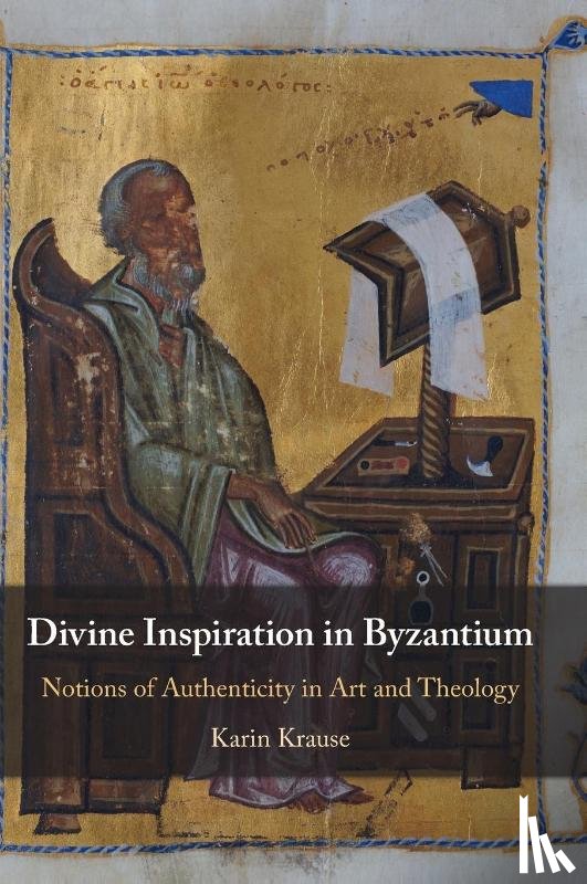 Krause, Karin (University of Chicago) - Divine Inspiration in Byzantium