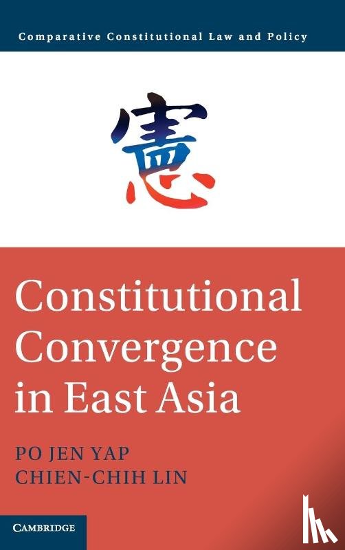 Yap, Po Jen (The University of Hong Kong), Lin, Chien-Chih (Academia Sinica - Constitutional Convergence in East Asia