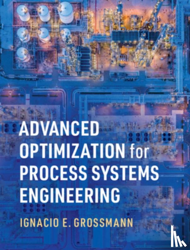 Grossmann, Ignacio E. (Carnegie Mellon University, Pennsylvania) - Advanced Optimization for Process Systems Engineering