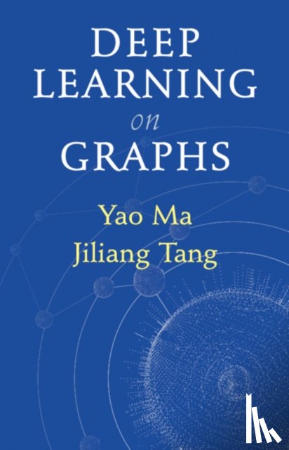 Ma, Yao (Michigan State University), Tang, Jiliang (Michigan State University) - Deep Learning on Graphs