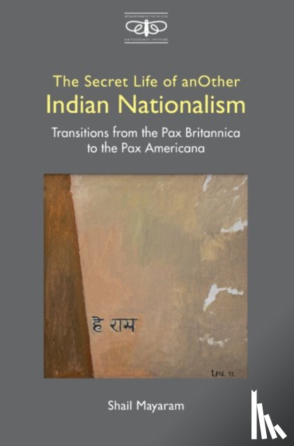 Mayaram, Shail - The Secret Life of Another Indian Nationalism