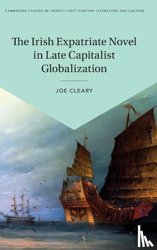Cleary, Joe (Yale University - The Irish Expatriate Novel in Late Capitalist Globalization