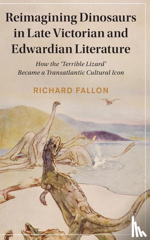 Fallon, Richard (University of Birmingham) - Reimagining Dinosaurs in Late Victorian and Edwardian Literature