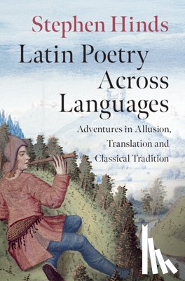 Hinds, Stephen (University of Washington) - Latin Poetry Across Languages