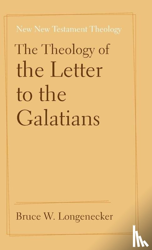 Longenecker, Bruce (Baylor University - The Theology of the Letter to the Galatians