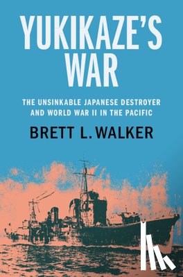 Walker, Brett L. (Montana State University) - Yukikaze's War