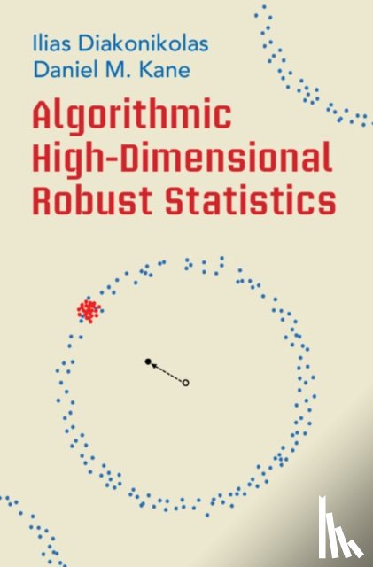Diakonikolas, Ilias (University of Wisconsin-Madison), Kane, Daniel M. (University of California - Algorithmic High-Dimensional Robust Statistics