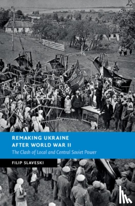 Slaveski, Filip (Deakin University - Remaking Ukraine after World War II