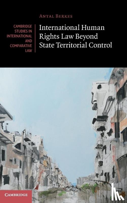 Berkes, Antal (Brunel University) - International Human Rights Law Beyond State Territorial Control