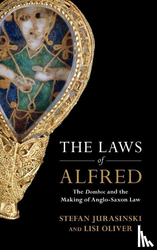 Jurasinski, Stefan (State University College, Brockport, New York), Oliver, Lisi (Louisiana State University) - The Laws of Alfred