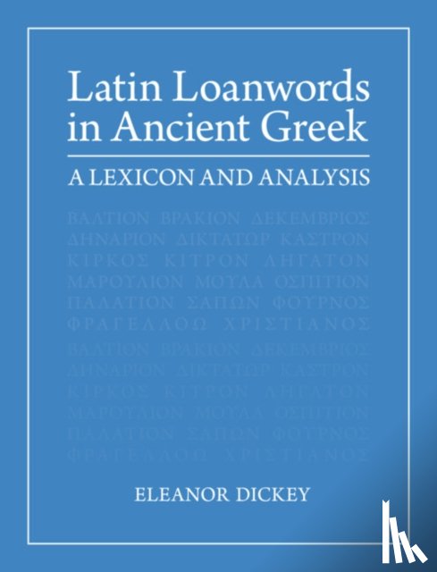 Dickey, Eleanor (University of Reading) - Latin Loanwords in Ancient Greek