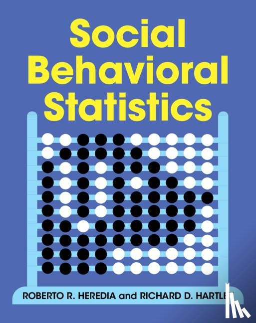 Heredia, Roberto R. (Texas A & M University International), Hartley, Richard D. (University of Texas at San Antonio) - Social Behavioral Statistics