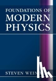 Weinberg, Steven (University of Texas - Foundations of Modern Physics