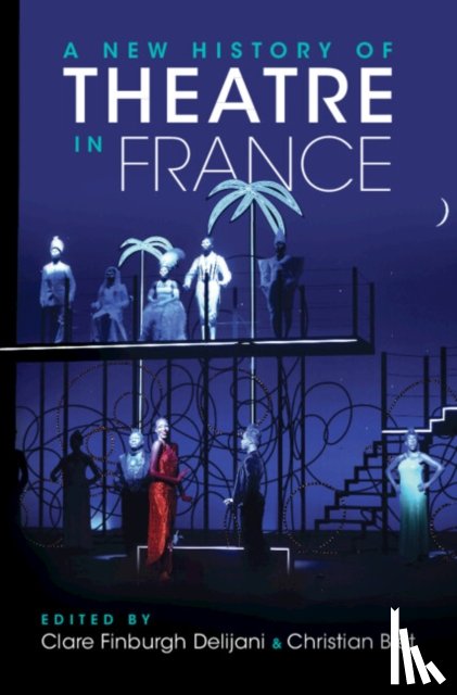  - A New History of Theatre in France