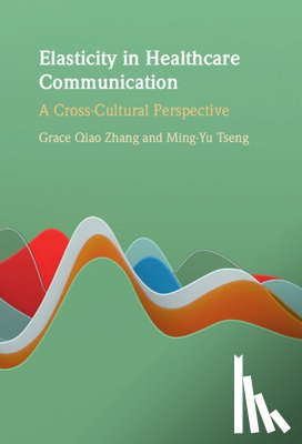 Zhang, Grace Qiao (Curtin University, Perth), Tseng, Ming-Yu - Elasticity in Healthcare Communication