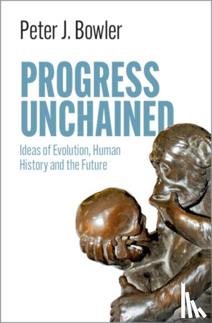 Bowler, Peter J. (Queen's University Belfast) - Progress Unchained