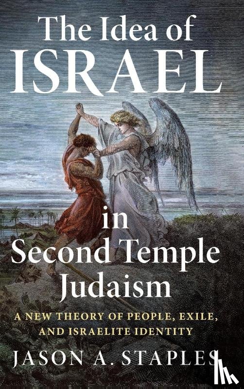 Staples, Jason A. - The Idea of Israel in Second Temple Judaism