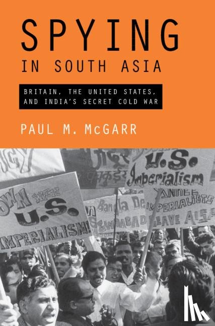 McGarr, Paul M. (King's College London) - Spying in South Asia