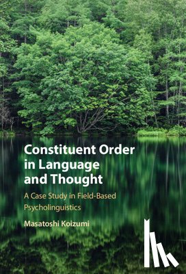 Koizumi, Masatoshi (Tohoku University - Constituent Order in Language and Thought