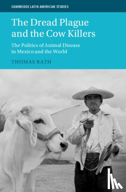 Rath, Thomas (University College London) - The Dread Plague and the Cow Killers