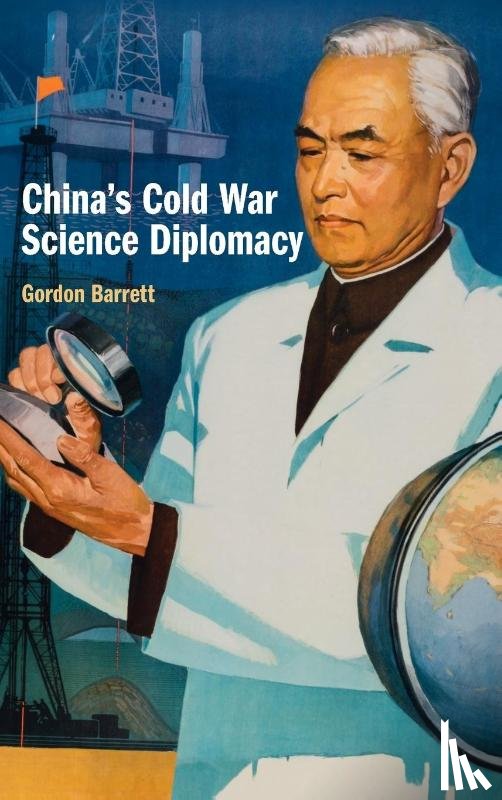 Barrett, Gordon (University of Oxford) - China's Cold War Science Diplomacy