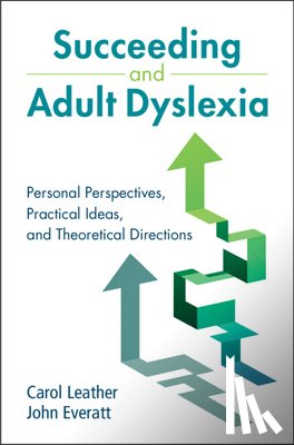 Leather, Carol (Independent Dyslexia Consultants), Everatt, John (University of Canterbury - Succeeding and Adult Dyslexia