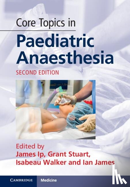  - Core Topics in Paediatric Anaesthesia