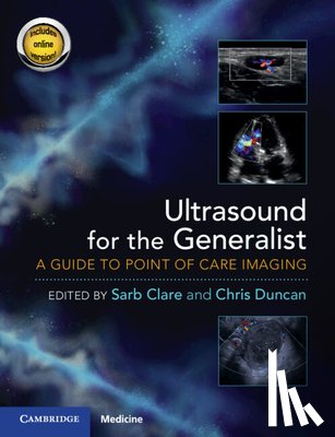 Clare, Sarb - Ultrasound for the Generalist with Online Resource: A Guide to Point of Care Imaging