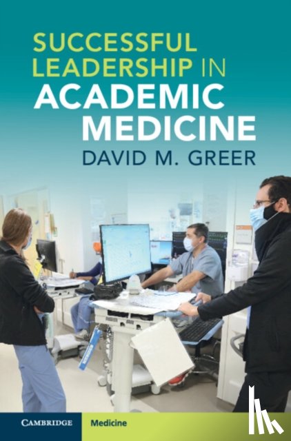 Greer, David M. - Successful Leadership in Academic Medicine