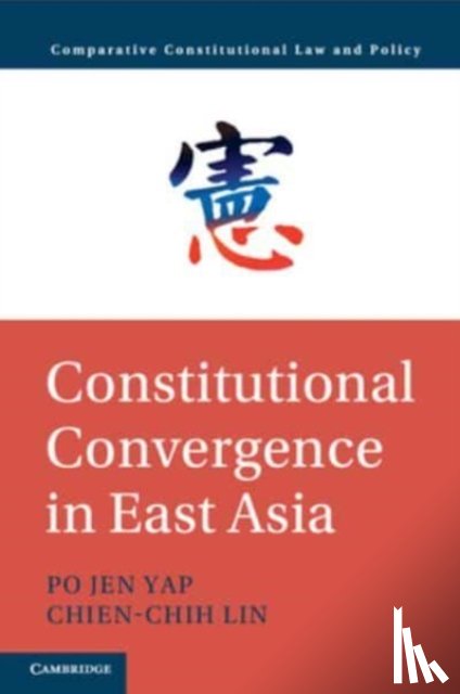Yap, Po Jen (The University of Hong Kong), Lin, Chien-Chih (Academia Sinica - Constitutional Convergence in East Asia