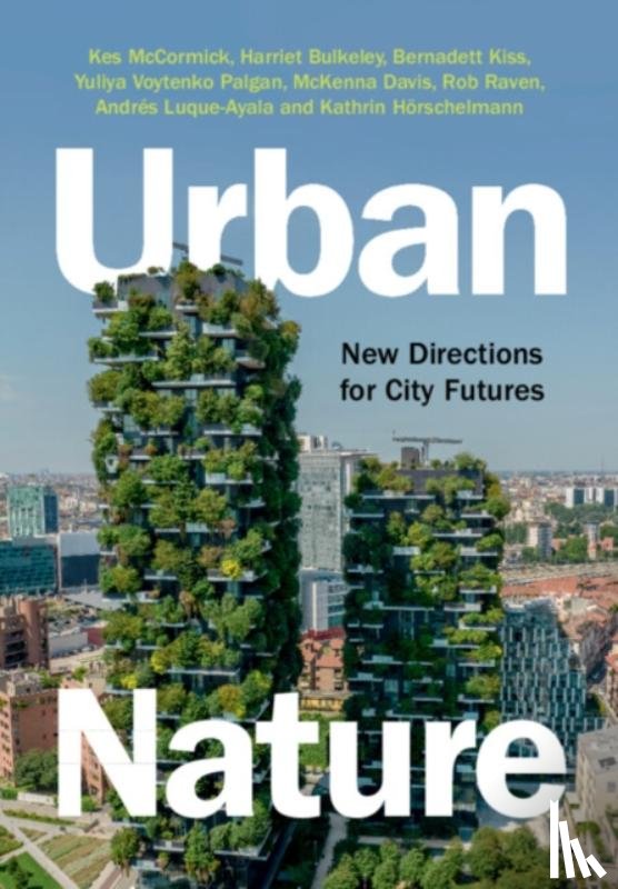 McCormick, Kes (Swedish University of Agricultural Sciences, Kiss, Bernadett (Lund University), Voytenko Palgan, Yuliya (Lund University), Bulkeley, Harriet (Durham University - Urban Nature